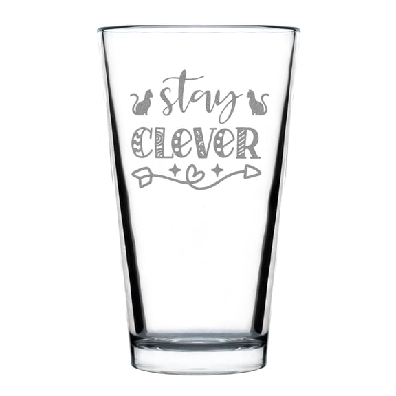 Stay Clever Engraved Pint Glass, Hand Engraved 16oz Pint Glass, Etched Drinkware for Clever Minds, Gifts for Clever Friends