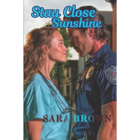 Stay Close Sunshine: His Brother's Ex, (Paperback)