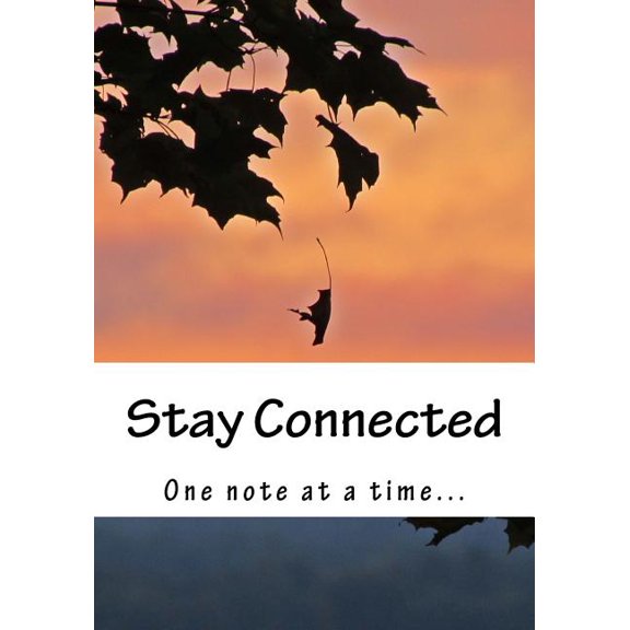 Stay Connected: One Note at a Time..., (Paperback)