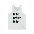 thumbnail image 1 of Stay Cool and Comfy In It Is What It Is Unisex Tank Tops by Bougie Trash, 1 of 2