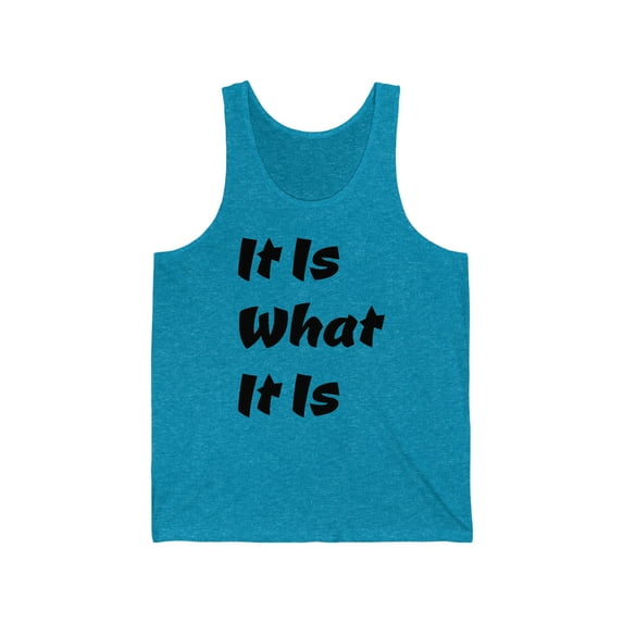Stay Cool and Comfy In It Is What It Is Unisex Tank Tops by Bougie Trash