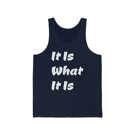 Stay Cool and Comfy In It Is What It Is Unisex Tank Tops by Bougie Trash