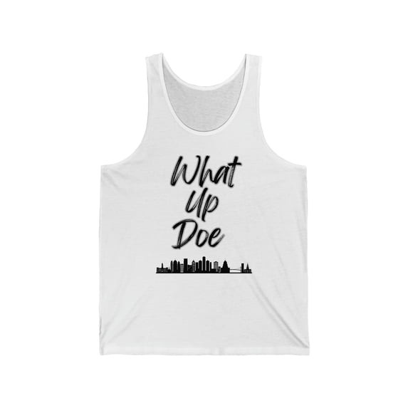 Stay Cool and Comfy In What Up Doe Unisex Jersey Tank Tops by Bougie Trash