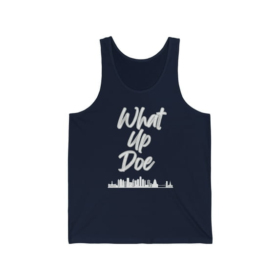 Stay Cool and Comfy In What Up Doe Unisex Jersey Tank Tops by Bougie Trash
