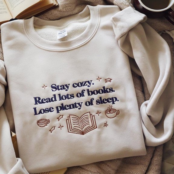 Stay Cozy Read Books Embroidered Sweatshirt, Funny Bookish Shirt, Book Lover Book Addict Romance Reader Light Academia Minimal Sweatshirt