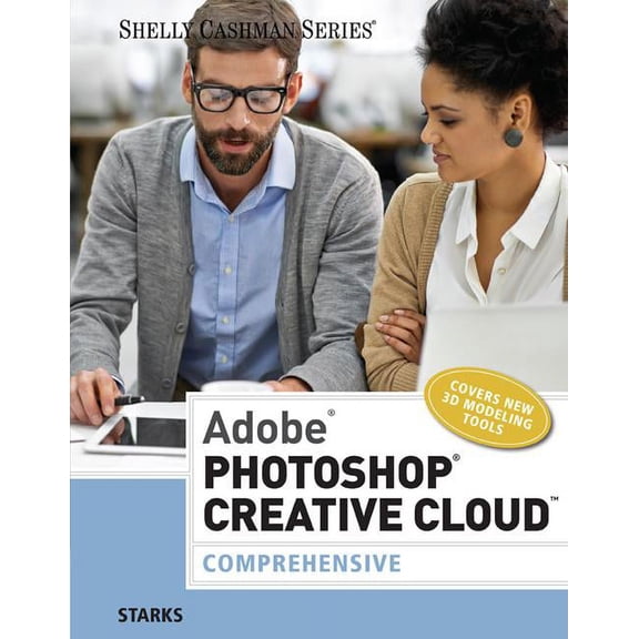 Stay Current with Adobe Creative Cloud Adobe Photoshop Creative Cloud: Comprehensive, (Paperback)