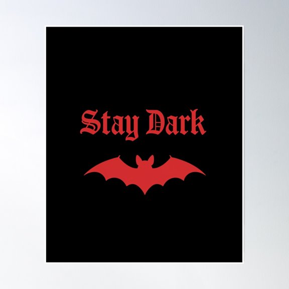 Stay Dark - Gothic Aesthetic Typography Design Poster Wall Art, Modern Wall Decor, 8x12 UNFRAMED