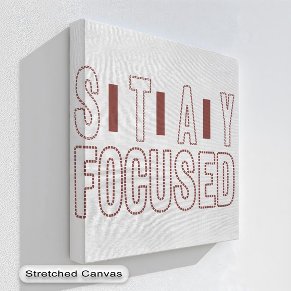 Stay Focused Art Art Bold Typography Natural