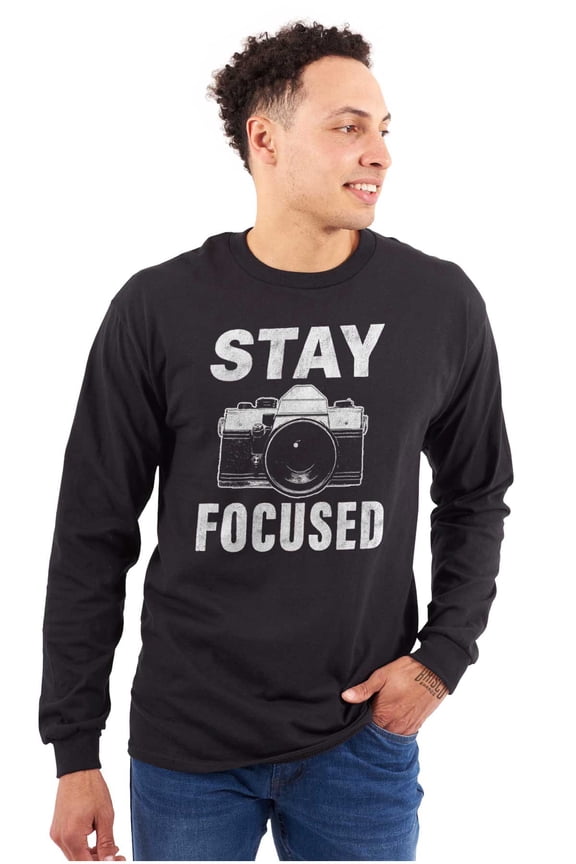 Stay Focused Photographer Camera Pun Long Sleeve TShirt Men Women Brisco Brands M
