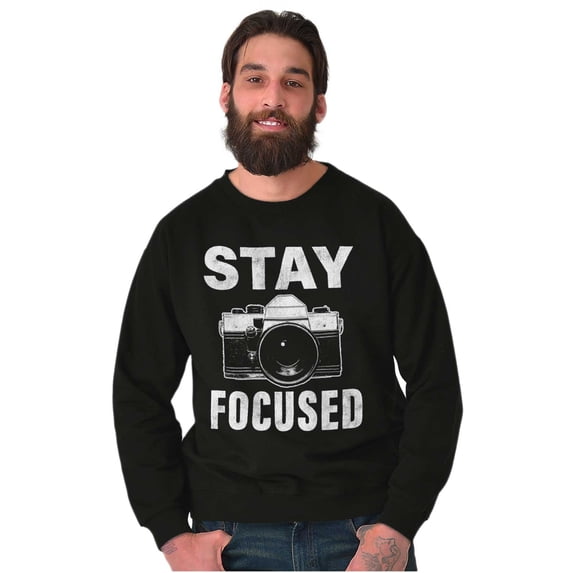 Stay Focused Photographer Camera Pun Sweatshirt for Men or Women Brisco Brands X