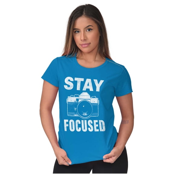 Stay Focused Photographer Camera Pun Womens Slim Fit Graphic Tee Brisco Brands X