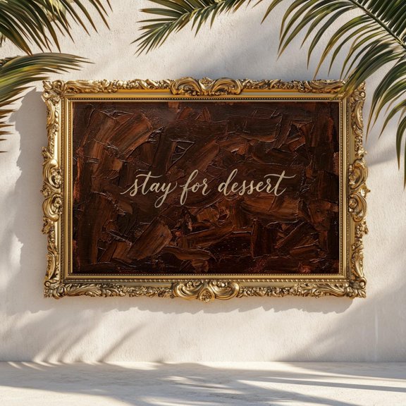 Stay For Dessert Kitchen Wall Art: Chocolate Brushtroke Brown Baking Quote Decor, Unframed Paper Print