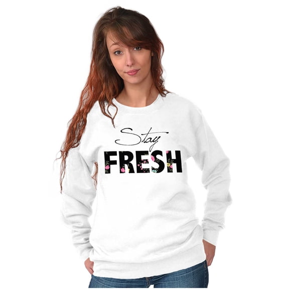 Stay Fresh To Death Beautiful Stylish Women Crewneck Sweatshirt Brisco Brands S