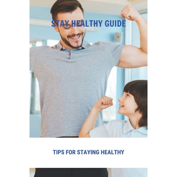 Stay Healthy Guide: Tips For Staying Healthy: Staying Healthy In Childcare (Paperback)