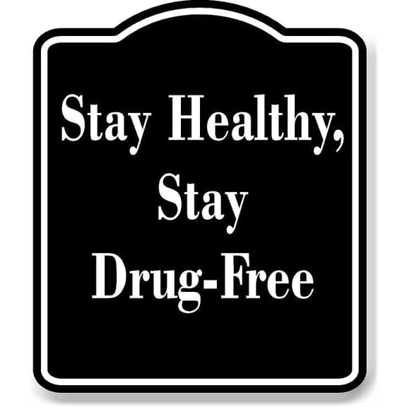 Stay Healthy Stay Drug-Free BLACK Aluminum Composite Sign 20''x24''