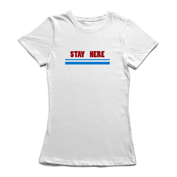 Stay Here Graphic Women White T-Shirt, Female x-Large