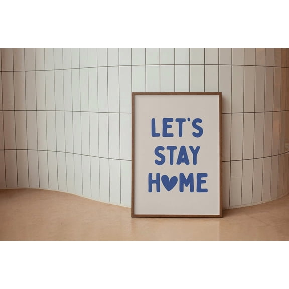 Let'S Stay Home Art Print, Neutral Homebody Poster, Stay Indoors Poster, Preppy Living Room Print, Dorm Decor, Self Care Art, Introvert Art, Unframed Poster Size 24x36 F03.1.15l641