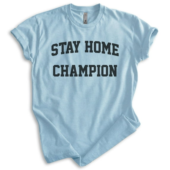 Stay Home Champion Shirt, Unisex Women's Men's Shirt, Introvert Shirt, Indoorsy Shirt, Introverted Shirt, Heather Light Blue, Large