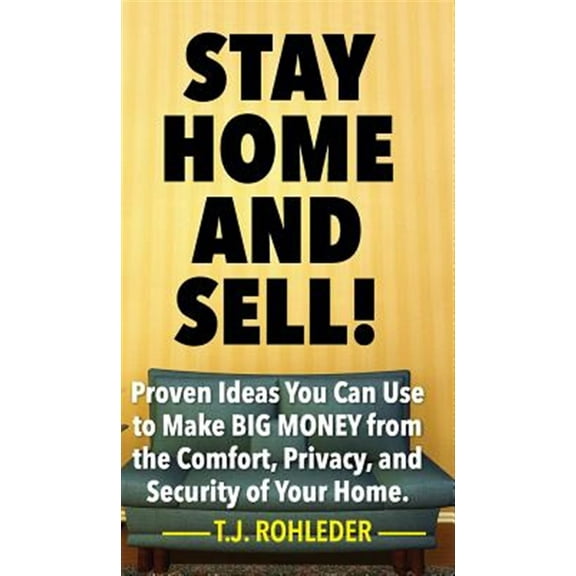 Stay Home and Sell! (Hardcover)