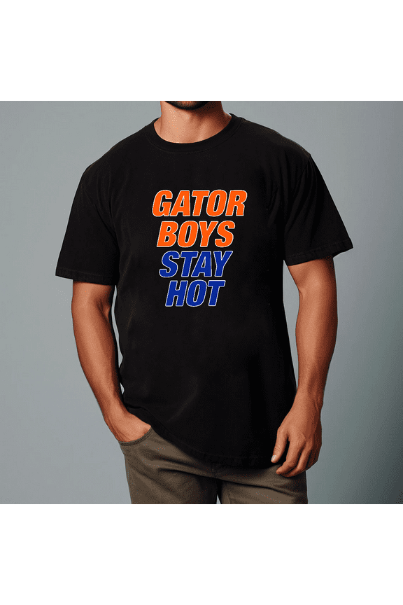 Stay Hot Gator Boys Funny Bold Sports Team Fan Message Gift Idea Unisex T-Shirt V71042, up to size 5XL