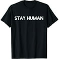 thumbnail image 1 of Stay Human T-Shirt, Spirituality, 1 of 3