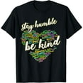thumbnail image 1 of Stay Humble BE KIND Positive Humanity Quote Mental Health T-Shirt Black 2X-Large, 1 of 4