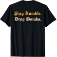 thumbnail image 1 of Stay Humble Drop Bombs Vintage Baseball Lovers (ON BACK) T-Shirt, 1 of 3