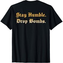 Stay Humble Drop Bombs Vintage Baseball Lovers (ON BACK) T-Shirt