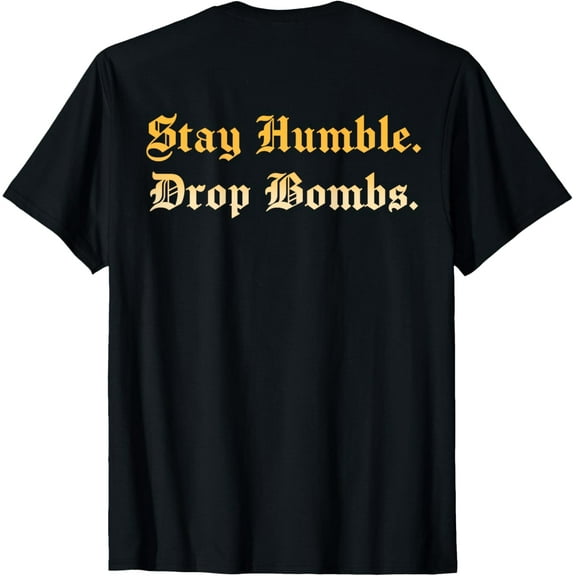 Stay Humble Drop Bombs Vintage Baseball Lovers (ON BACK) T-Shirt
