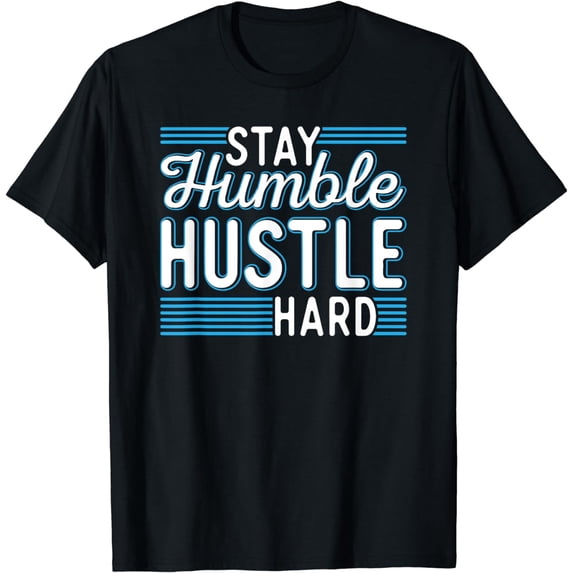 Stay Humble Hustle Hard Dope Rap Lover Christmas Gift Idea T-Shirt