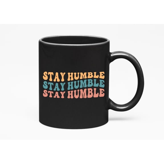 Stay Humble, Quote About Staying in Humility, Groovy Retro Wavy Text Merch Gift, Black 11oz Ceramic Mug