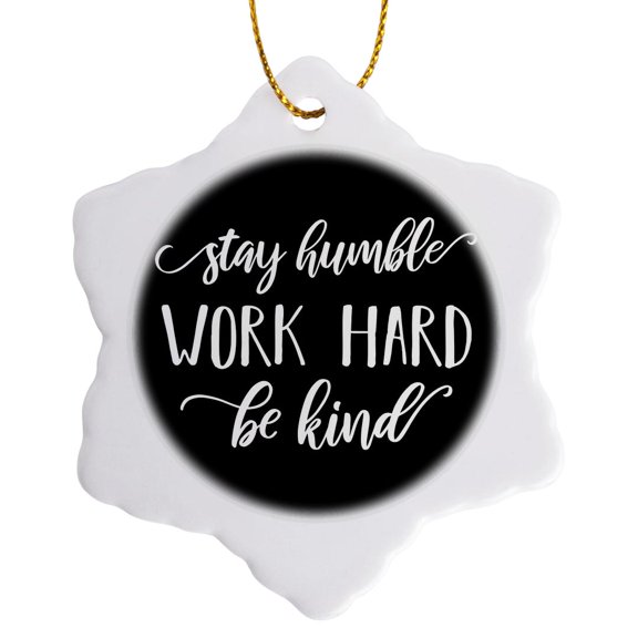 3drose, Stay Humble Work Hard Be Kind. White Lettering on Black Background., 3 inch Snowflake Porcelain Ornament