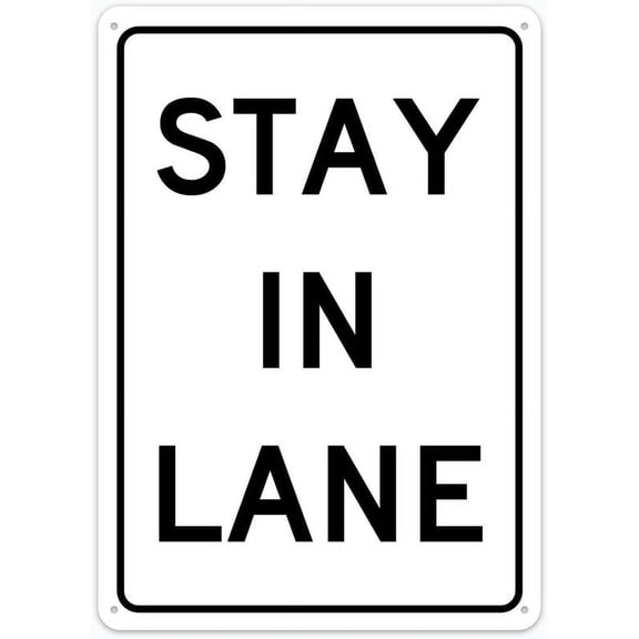 Stay In Lane Caution Safety Signs, Warning Signs, Security Signs, Alt Room Decor, Indoor & Outdoor Signs for Home, Office, Work 12" x 8"