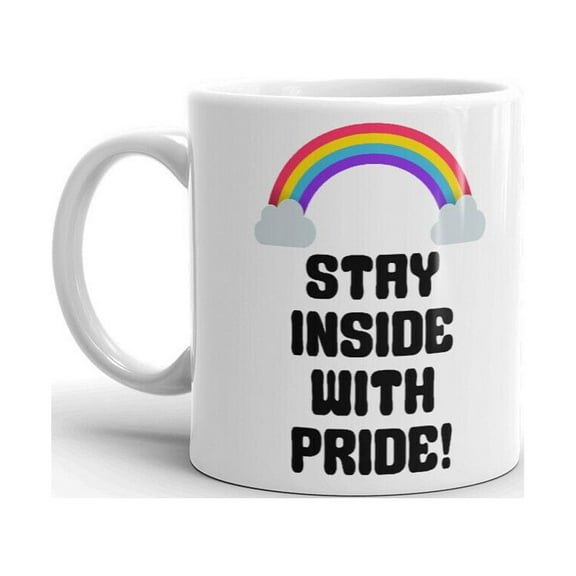 Stay Inside With Pride Quarantine Fun Gag Unique Coffee Tea Ceramic Cup Office Work Mug 11 Oz