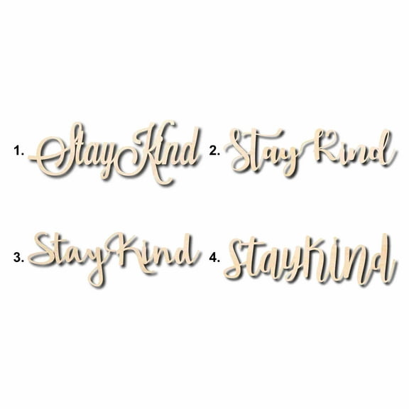 Stay Kind Sign Unfinished Wood Cutout Home Decor DIY Option 2- 24" Wide / 1/2"