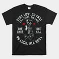 Stay Low Go Fast Funny Paintball Players Slogan Shirt