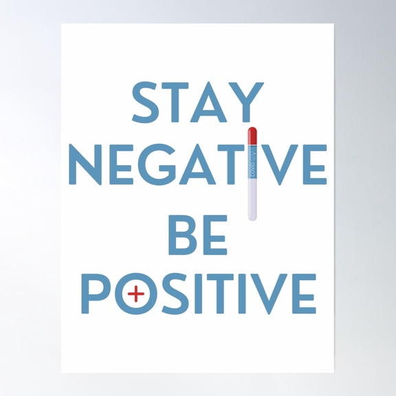Stay Negative, Be Positive! Poster Wall Art, Modern Wall Decor, 12x18 UNFRAMED