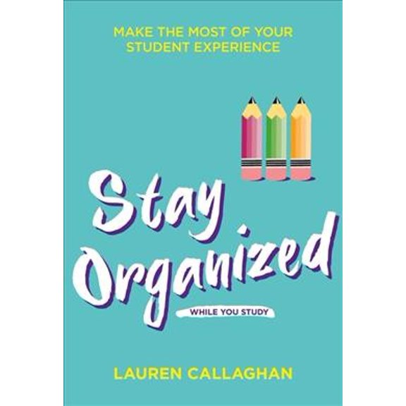 Pre-Owned Stay Organized While You Study: Make the Most of Your Student Experience (Paperback)