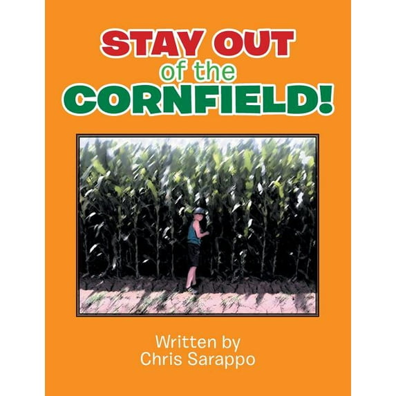 Stay Out Of The Cornfield!, (Paperback)