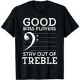 thumbnail image 1 of Stay Out Of Treble Funny Bass Player Bassist Music Bass Clef T-Shirt, 1 of 5