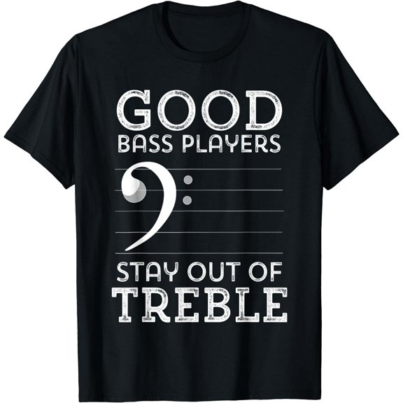 Stay Out Of Treble Funny Bass Player Bassist Music Bass Men's Black Casual T-Shirt