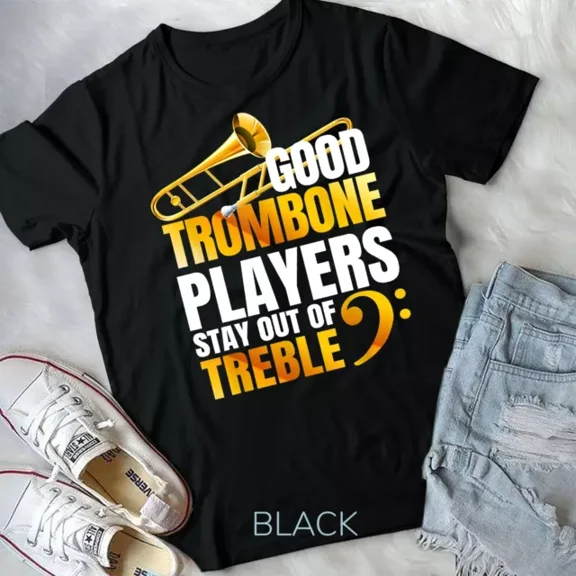 Stay Out Of Treble Trombone Player Shirt Brass Trombone T-Shirt Unisex S-5XL Hot Trending Shirt, Vintage Birthday Gift