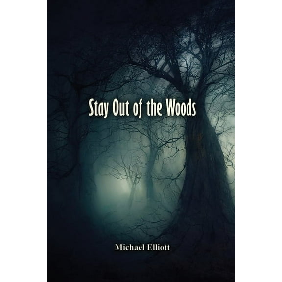 Stay Out of the Woods, (Paperback)