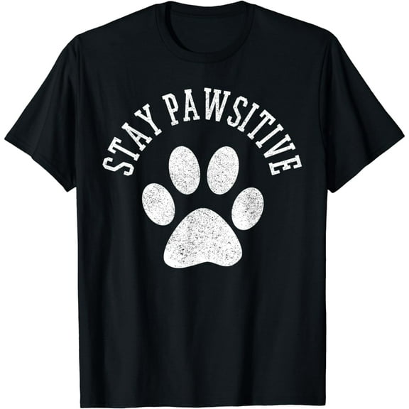 Stay Pawsitive Shirt - Dog Paw Cat Animal Cute T-Shirt Gift