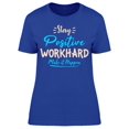 thumbnail image 1 of Stay Positive And Work Hard T-Shirt Women -Image by Shutterstock, Female 3X-Large, 1 of 2