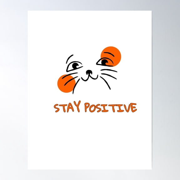 Stay Positive - Cute Cat Face Design With A Motivational Message Poster Wall Art, Modern Wall Decor For Living Room Bedroom, 12x18 UNFRAMED