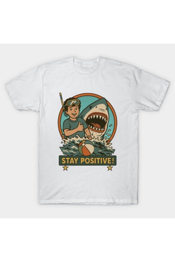Stay Positive Funny Retro Shark Attack Beach Vibes Sarcastic Humor H1772 Unisex T-Shirt, Up to 5XL