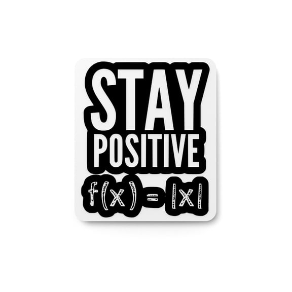 Stay Positive | Funny sign For Home or Office