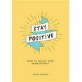 thumbnail image 1 of Stay Positive : How to Unlock Your Inner Optimist, 1 of 1