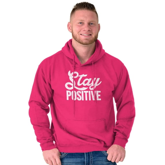Stay Positive Inspirational Quote Hoodie Sweatshirt Women Men Brisco Brands L